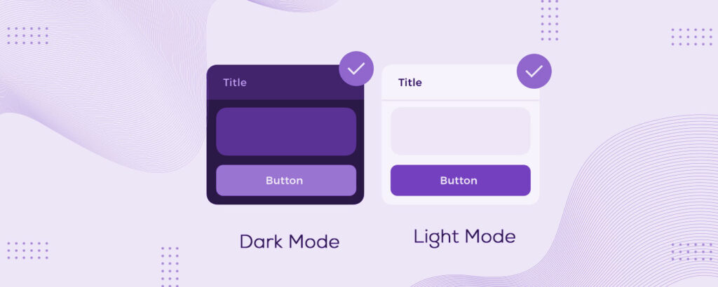 There is 2 mode i.e dark mode and light mode which includes title and button