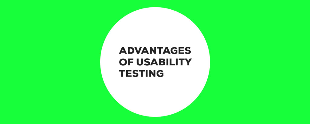 Advantages of Usability Testing