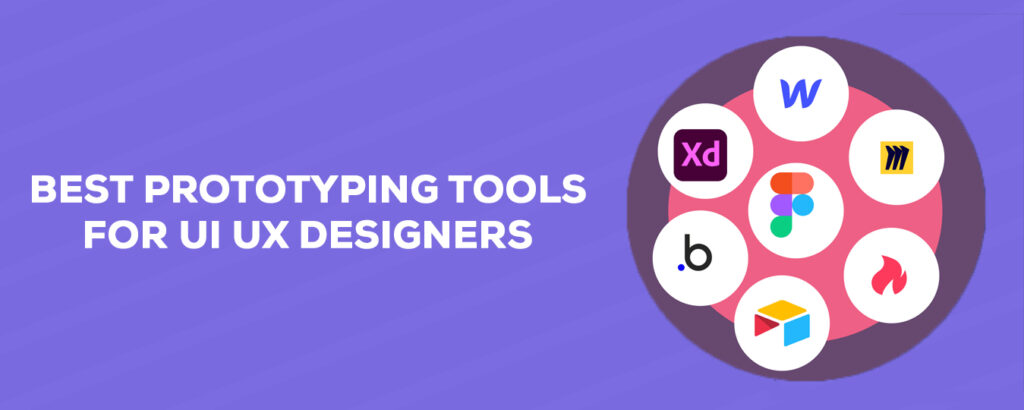 Best Prototyping Tools for UI UX Designers | UI/UX Designers Mumbai