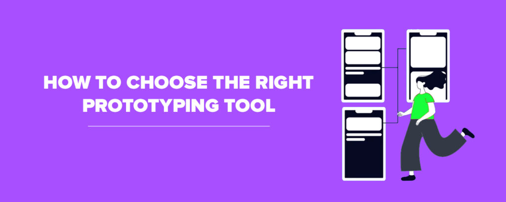 How to Choose the Right Prototyping Tool