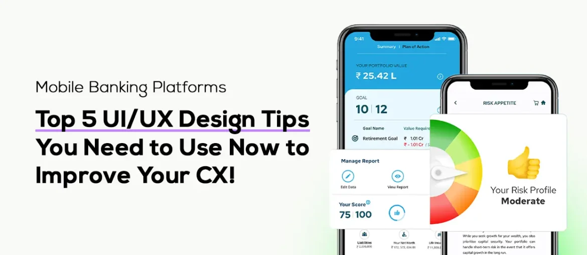 Mobile Banking Platforms: Top 5 UI/UX Design Tips You Need to Use Now to Improve Your CX