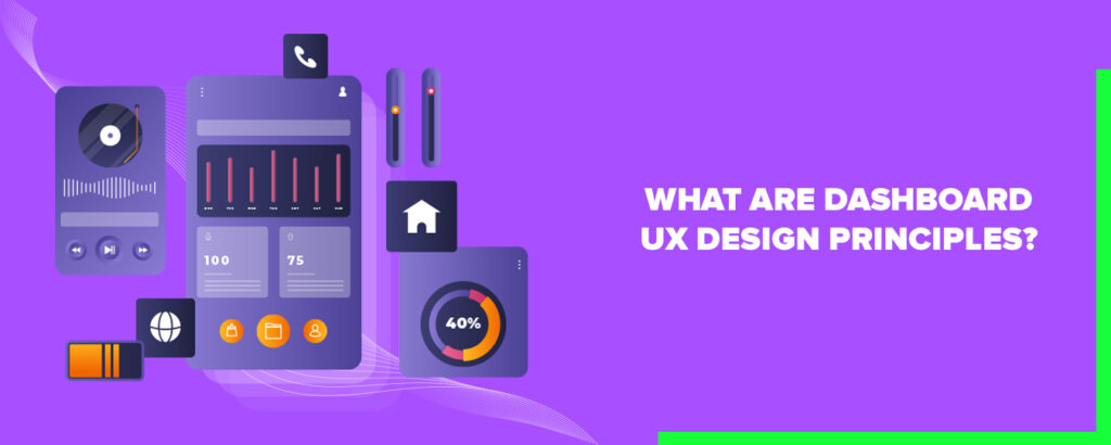 What are Dashboard UX Design Principles?