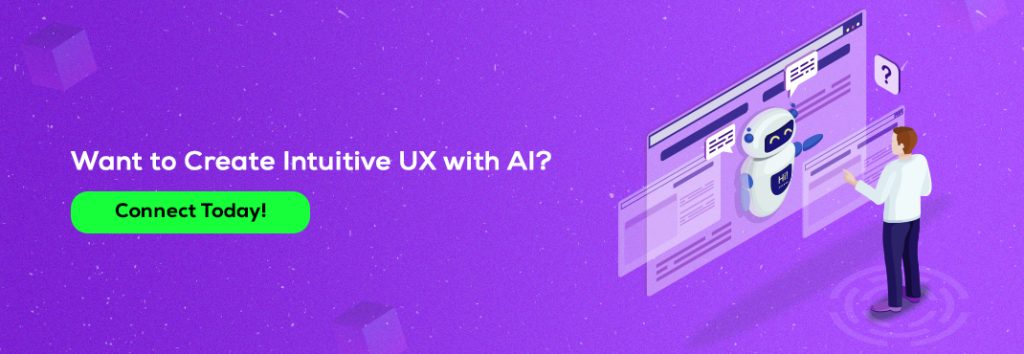 Want to Create Intuitive UX with AI? Connect Today!