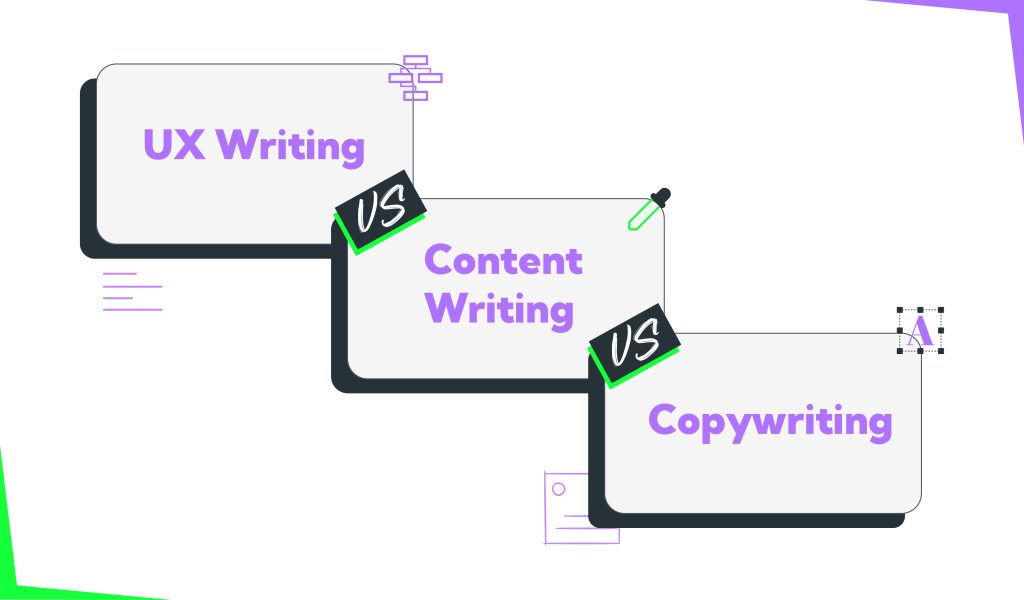 UX Writing Vs. Copywriting Vs. Content Writing